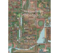 Juliet Kinchin – Frank Lloyd Wright: Broadacre City Project – Serie Moma One on One – Tascabile