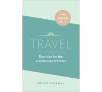 Juliet Kinsman The Green Edit: Travel (Copertina rigida)