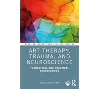 Juliet L. King Art Therapy, Trauma, and Neuroscience (Tascabile)