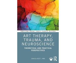 Juliet L. King Art Therapy, Trauma, and Neuroscience (Tascabile)