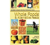 Juliet M Getty Ph D Whole Foods and Alternative Feeds (Tascabile)