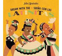 Juliet Menéndez Dream with The/Sueña Con Las Latinitas (Libro di cartone)
