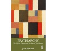 Juliet Mitchell Fratriarchy (Tascabile)