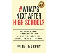 Juliet Murphy #what's Next After High School? (Tascabile)