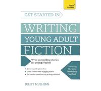 Juliet Mushens Get Started in Writing Young Adult Fiction (Tascabile)