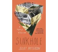 Juliet Patterson Sinkhole: A Natural History of a Suicide (Copertina rigida)