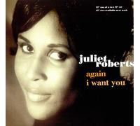 Juliet Roberts - Again / I Want You