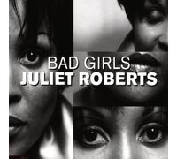 Juliet Roberts - Bad Girls