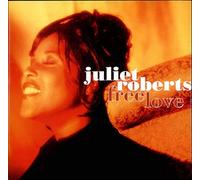 JULIET ROBERTS / FREE LOVE