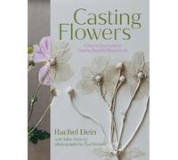 Juliet Roberts Rachel Dein Casting Flowers (Copertina rigida)