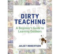 Juliet Robertson Dirty Teaching (Tascabile)