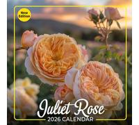 Juliet Rose Calendar 2026: A Year of Romance and Beauty with Timeless Roses