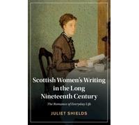 Juliet Shields Scottish Women's Writing in the Long Nineteenth Centu (Tascabile)