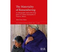 Julieta Flores-Muñoz The Materiality of Remembering (Tascabile)