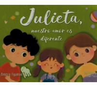 Julieta, nuestro amor es diferente
