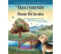 Julieta Smith Claudia Gómez-Sánchez Trascendiendo El Puente Del Ar (Tascabile)