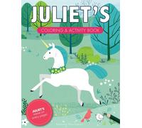 Juliet's Coloring & Activity Book: A Personalized Gift For Juliet - Her Name On Every Page