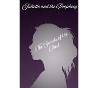 Juliette and the Prophecy: The Secrets of the Past