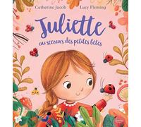 Juliette au secours des petites bêtes