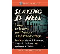 Juliette C. Kitchens Slaying is Hell (Tascabile) Worlds of Whedon