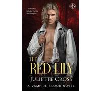 Juliette Cross The Red Lily (Tascabile) Vampire Blood