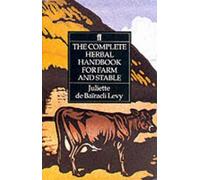 Juliette De Bairacli Lev Complete Herbal Handbook for Farm and Stabl (Tascabile)