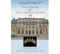 Juliette de Marcellus The Princess, or the I Love Paris Ball (Copertina rigida)