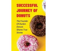 Juliette Ding Successful Journey Of Donuts (Tascabile)