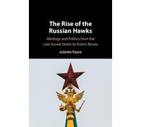 Juliette Faure The Rise of the Russian Hawks (Tascabile)