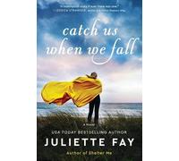 Juliette Fay Catch Us When We Fall (Tascabile)
