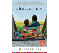 Juliette Fay Shelter Me (Tascabile)