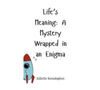 Juliette Kensington Life's Meaning (Copertina rigida)