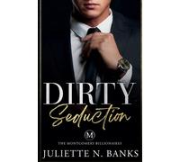 Juliette N Banks Dirty Seduction (Tascabile) Montgomery Billionaires