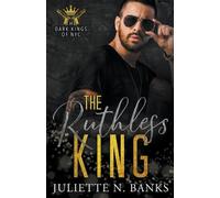 Juliette N Banks The Ruthless King (Tascabile) Dark Kings of NYC