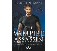 Juliette N Banks The Vampire Assassin (Tascabile) Moretti Blood Brothers