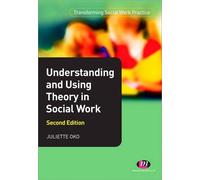 Juliette Oko Understanding and Using Theory in Social Work (Tascabile)