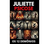 Juliette Psicose A Morte: Os 12 Demônios