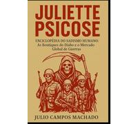 Juliette Psicose: ENCICLOPÉDIA DO SADISMO HUMANO