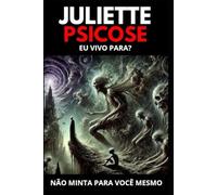 Juliette Psicose: Eu Vivo Para? Não Minta Para Você Mesmo !