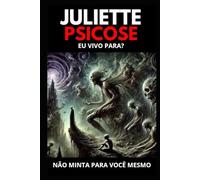 Juliette Psicose: Eu Vivo Para? Não Minta Para Você Mesmo !