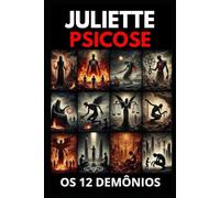 Juliette Psicose: Os 12 Demônios