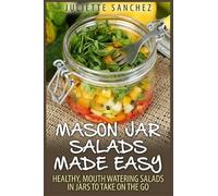 Juliette Sanchez Mason Jar Salads Made Easy (Tascabile)