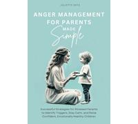 Juliette Skye Anger Management for Parents Made Simple (Tascabile)