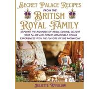 Juliette Winslow Secret Palace Recipes of the British Royal Family (Tascabile)