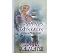 Juliette's Adventure: Adventure and mystery in 1920s Alaska