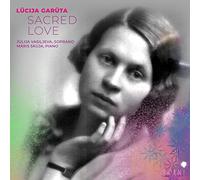 Julija Vasilljeva, Maris Skuja - Lucija Garuta: Sacred Love
