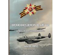 Julio 1941: Operaciones aéreas de las VVS durante la Gran Guerra Patriótica