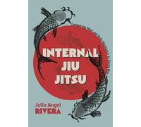 Julio Angel Rivera Internal Jiu Jitsu (Tascabile)