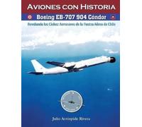 Julio Arrospide Boeing EB-707 904 Cóndor (Tascabile)