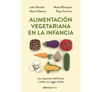 Julio Basulto Maria Maner Alimentación vegetariana en la infancia / (Tascabile)